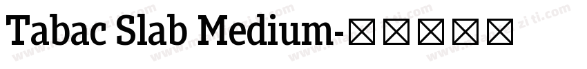 Tabac Slab Medium字体转换